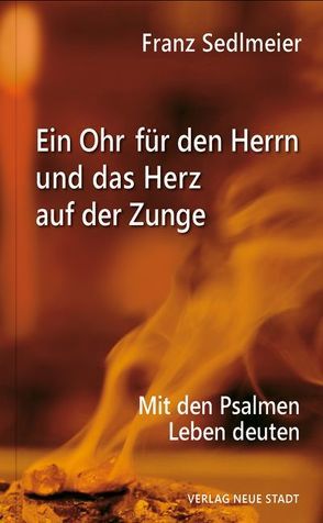 Ein Ohr für den Herrn und das Herz auf der Zunge von Sedlmeier,  Franz