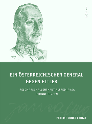 Ein österreichischer General gegen Hitler von Broucek,  Peter