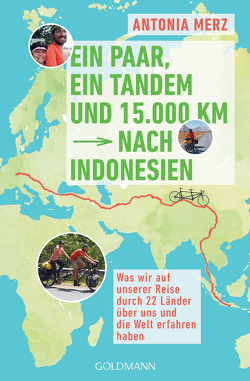 Ein Paar, ein Tandem und 15.000 km nach Indonesien von Merz,  Antonia