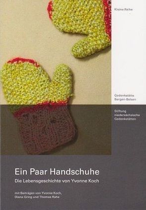 Ein Paar Handschuhe von Gring,  Diana, Koch,  Yvonne, Rahe,  Thomas, Stiftung niedersächsische Gedenkstätten/Gedenkstätte Bergen-Belsen