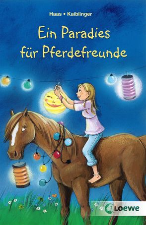 Ein Paradies für Pferdefreunde von Haas,  Meike, Kaiblinger,  Sonja