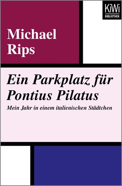 Ein Parkplatz für Pontius Pilatus von Herzke,  Ingo, Rips,  Michael