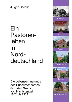 Ein Pastorenleben in Norddeutschland von Goecke,  Jürgen