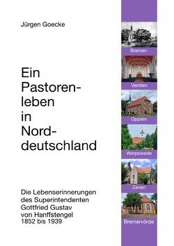 Ein Pastorenleben in Norddeutschland von Goecke,  Jürgen
