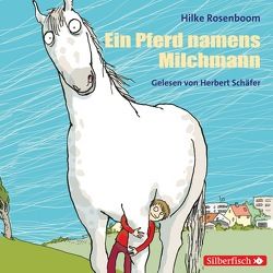 Ein Pferd namens Milchmann von Rosenboom,  Hilke, Schäfer,  Herbert