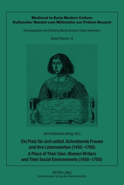 Ein Platz für sich selbst. Schreibende Frauen und ihre Lebenswelten (1450-1700). A Place of Their Own. Women Writers and Their Social Environments (1450-1700) von Bollmann,  Anne M.