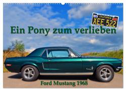 Ein Pony zum verlieben – Ford Mustang 1968 (Wandkalender 2024 DIN A2 quer), CALVENDO Monatskalender von Laue,  Ingo