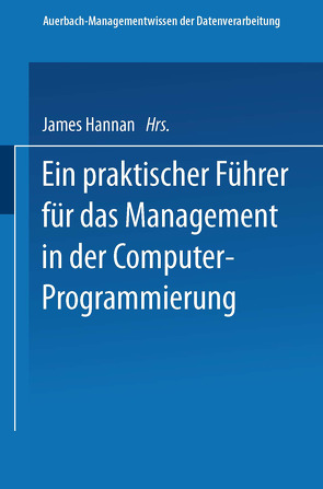 Ein praktischer Führer für das Management in der Computer-Programmierung von Hannan,  James
