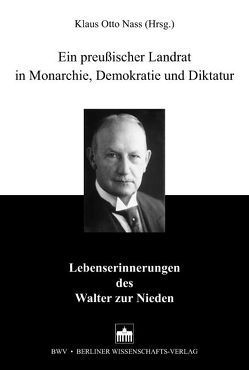 Ein preußischer Landrat in Monarchie, Demokratie und Diktatur von Nass,  Klaus O.