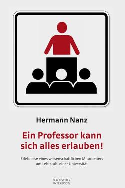 Ein Professor kann sich alles erlauben! von Nanz,  Hermann