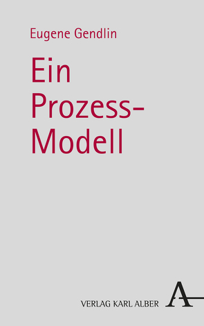 Ein Prozess-Modell von Gendlin,  Eugene