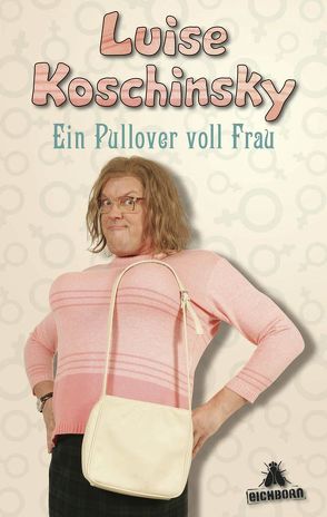 Ein Pullover voll Frau von Koschinsky,  Luise