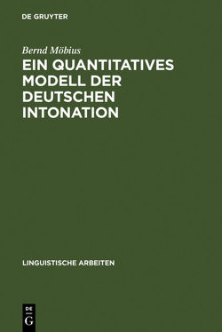 Ein quantitatives Modell der deutschen Intonation von Möbius,  Bernd
