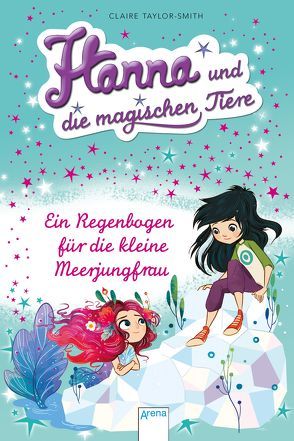 Ein Regenbogen für die kleine Meerjungfrau von Alvarez,  Lorena, Brauner,  Anne, Taylor-Smith,  Claire