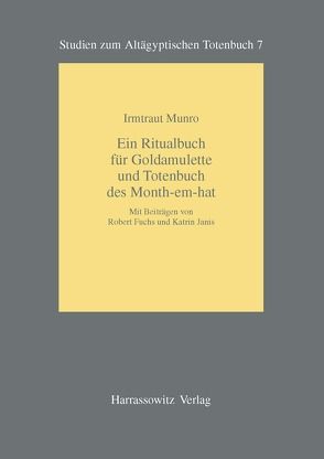 Ein Ritualbuch für Goldamulette und Totenbuch des Month-em-hat von Fuchs,  Robert, Janis,  Katrin, Munro,  Irmtraut