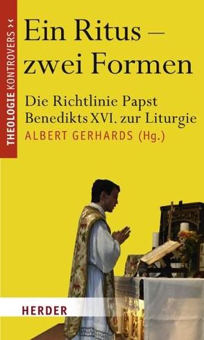 Ein Ritus – zwei Formen von Angenendt,  Arnold, Bianchi,  Enzo, Gerhards,  Albert, Kranemann,  Benedikt, Lehmann,  Karl, Mussinghoff,  Heinrich, Odenthal,  Andreas, Richter,  Klemens, Spaemann,  Robert