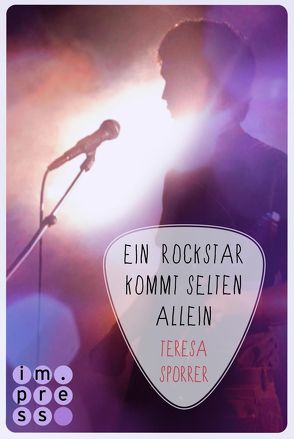 Ein Rockstar kommt selten allein (Die Rockstars-Serie 3) von Sporrer,  Teresa