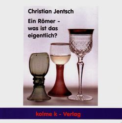 Ein Römer – was ist das eigentlich? von Jentsch,  Christian