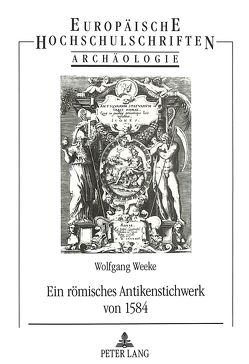 Ein römisches Antikenstichwerk von 1584 von Weeke,  Wolfgang