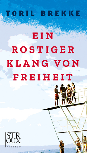 Ein rostiger Klang von Freiheit von Brekke,  Toril, Haefs,  Gabriele