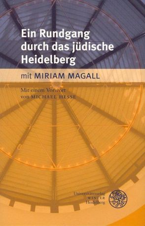 Ein Rundgang durch das jüdische Heidelberg von Hesse,  Michael, Magall,  Miriam