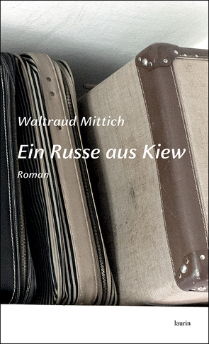 Ein Russe aus Kiew von Mittich,  Waltraud