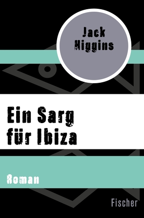 Ein Sarg für Ibiza von Higgins,  Jack, Wiskott,  Inge