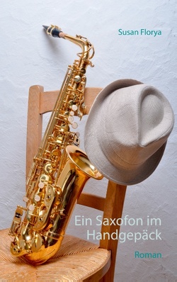 Ein Saxofon im Handgepäck von Florya,  Susan
