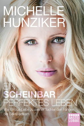 Ein scheinbar perfektes Leben von Hunziker,  Michelle, Liebl,  Elisabeth