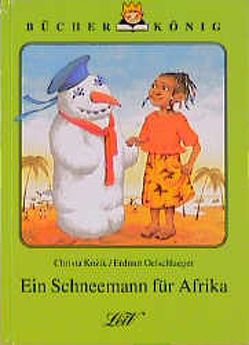 Ein Schneemann für Afrika von Kozik,  Christa, Oelschlaeger,  Erdmut