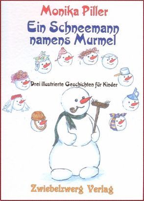 Ein Schneemann namens Murmel von Piller,  Monika, Piller,  Sabine