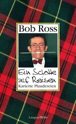 Ein Schotte auf Reisen von Ross,  Bob