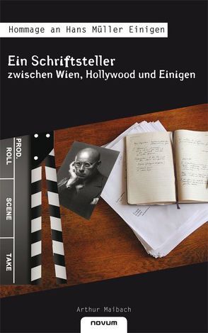 Ein Schriftsteller zwischen Wien, Hollywood und Einigen von Maibach,  Arthur