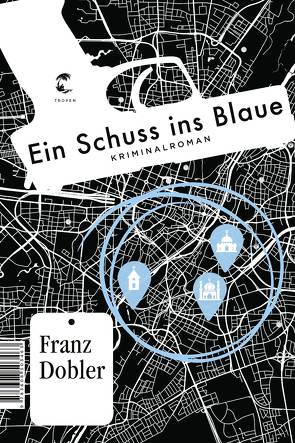 Ein Schuss ins Blaue von Dobler,  Franz