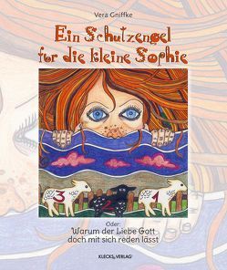 Ein Schutzengel für die kleine Sophie von Gniffke,  Vera