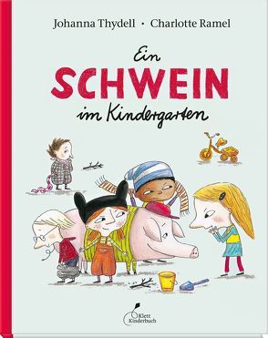 Ein Schwein im Kindergarten von Kicherer,  Birgitta, Ramel,  Charlotte, Thydell,  Johanna