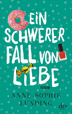 Ein schwerer Fall von Liebe von Lunding,  Anne-Sophie, Schöps,  Kerstin