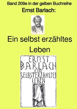 Ein selbst erzähltes Leben – Band 209e in der gelben Buchreihe – bei Jürgen Ruszkowski von Barlach,  Ernst, Ruszkowski,  Jürgen
