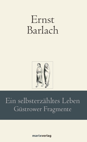Ein selbsterzähltes Leben von Barlach,  Ernst