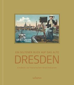 Ein seltener Blick auf das alte Dresden, Band 1 von Naumann,  Holger