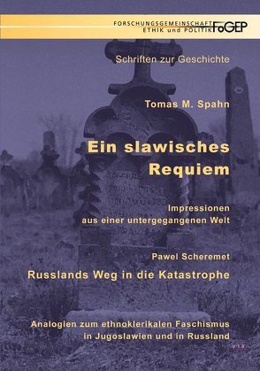 Ein slawisches Requiem – Russlands Weg in die Katastrophe von Scheremet,  Pawel, Spahn,  Tomas M.