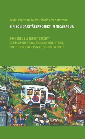 Ein Solidaritätsprojekt in Nicaragua von Bustos,  Reybil C, Solorzano,  Mario A, Zilz,  Elisabeth