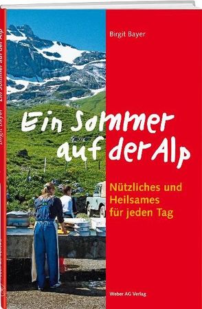 Ein Sommer auf der Alp von Bayer,  Birger