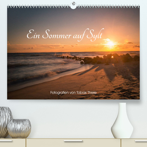 Ein Sommer auf Sylt (Premium, hochwertiger DIN A2 Wandkalender 2023, Kunstdruck in Hochglanz) von Thiele,  Tobias