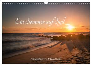 Ein Sommer auf Sylt (Wandkalender 2024 DIN A3 quer), CALVENDO Monatskalender von Thiele,  Tobias