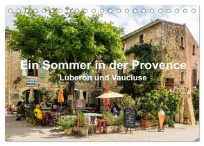 Ein Sommer in der Provence: Luberon und Vaucluse (Tischkalender 2024 DIN A5 quer), CALVENDO Monatskalender von Seethaler,  Thomas