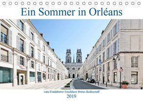 Ein Sommer in Orléans vom Frankfurter Taxifahrer Petrus Bodenstaff (Tischkalender 2019 DIN A5 quer) von Bodenstaff,  Petrus