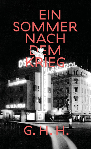 Ein Sommer nach dem Krieg von G. H. H.