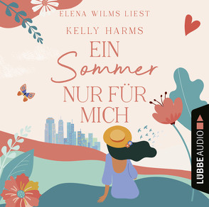 Ein Sommer nur für mich von Harms,  Kelly, Kranefeld,  Alexandra, Wilms,  Elena