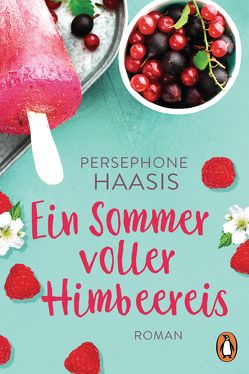 Ein Sommer voller Himbeereis von Haasis,  Persephone